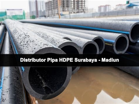 Distributor Pipa Surabaya Madiun