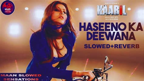 Haseeno Ka Deewana Slowed Reverb Kaabil Urvashi Rautela Raftaar