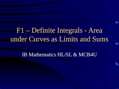 Ppt F Definite Integrals Area Under Curves As Limits And Sums Ib