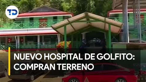 CCSS Avala Compra De Terreno Para El Nuevo Hospital De Golfito YouTube