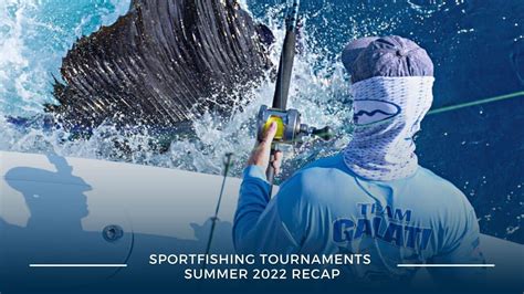 Summer 2022 Sportfishing Tournaments Recap - Galati Yachts