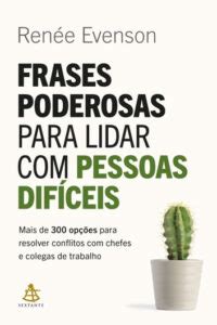 Leia Online Pdf Frases Poderosas Para Lidar Pessoas Dif Ceis Por