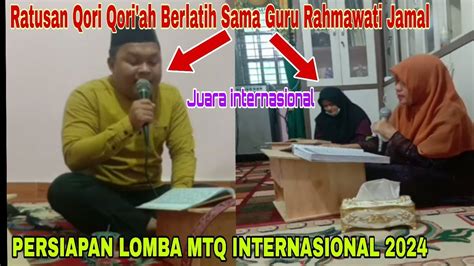 Suara Merdu Ii Ratusan Qori Saat Berlatih Sama Ustadzah Rahmawati Jamal