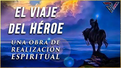 Descubre la fascinante teoría de Joseph Campbell El viaje del héroe