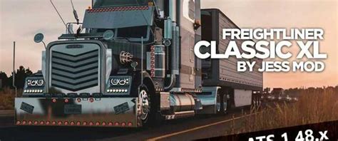 Ats Freightliner Classic Xl V Trucks Mod F R American Truck