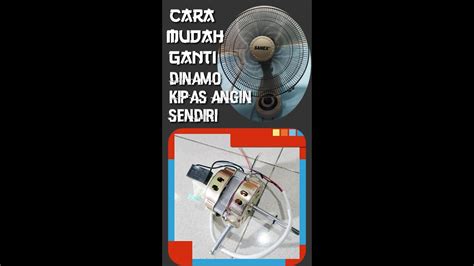 Cara Mudah Ganti Dinamo Kipas Angin Baru Youtube