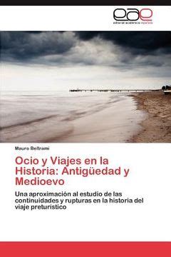 Libro Ocio Y Viajes En La Historia Antig Edad Y Medioevo Mauro