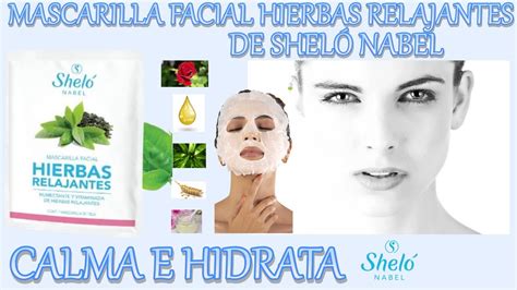 Mascarilla Facial Hierbas Relajantes De Shel Nabel Youtube