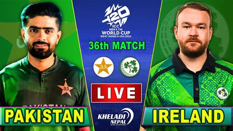 Pakistan V S Ireland Cricket Match 36th Match T20 Wc 2024 Pak Vs Ire Live Score