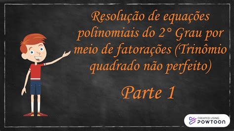 Resolução De Equações Polinomiais Do 2° Grau Por Meio De Fatorações