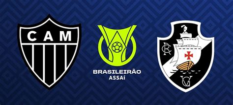 Atlético Mg X Vasco Ao Vivo Onde Assistir Na Tv E Online Pela Série A