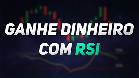 Como Funciona O Indicador Rsi Aula De Indicadores E An Lise T Cnica