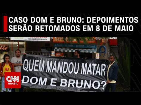 Bruno E Dom Acusados Das Mortes Devem Ser Ouvidos Na Segunda Feira 8