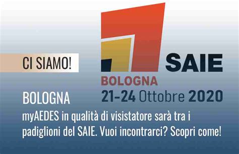 Ci Siamo MyAEDES Verso Il SAIE Di Bologna 19 22 Ottobre