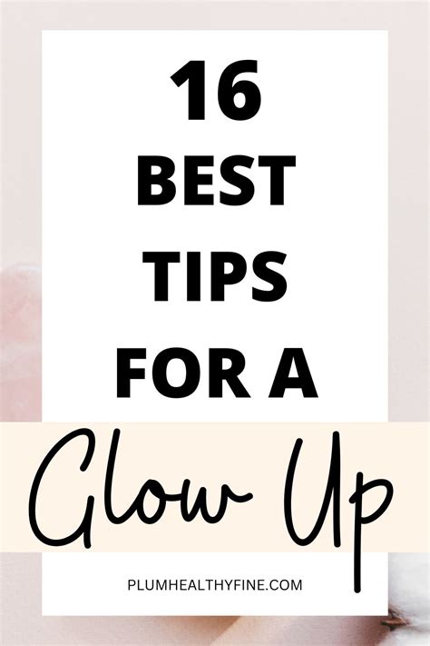 16 Important Glow Up Tips That Won't Fail You