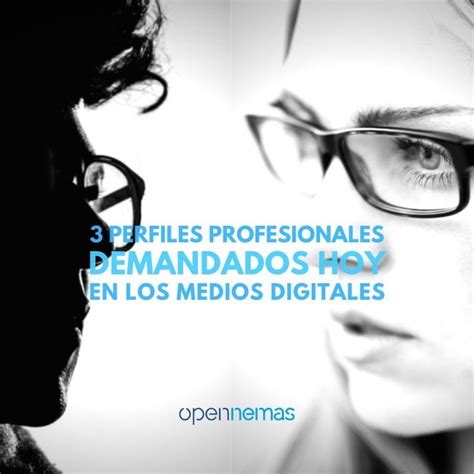 3 perfiles profesionales más demandados en los medios digitales de hoy