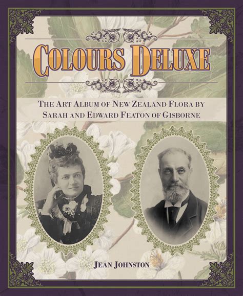 Colours Deluxe The Art Album Of New Zealand Flora By Sarah And Edward