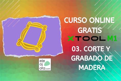 C Mo Cortar Y Grabar Madera Con Xtool M Eleojota