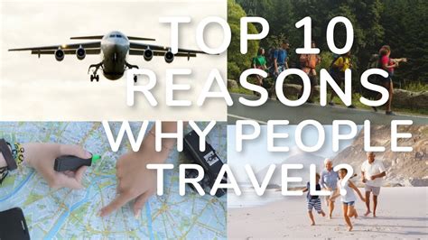 Top 10 Reasons Why People Travel Why Do We Travel Youtube