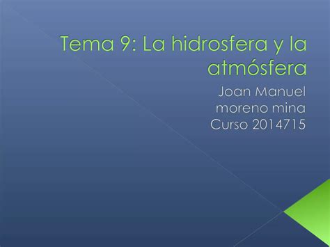 Tema 9 La Hidrosfera Y La Atmósfera Ppt