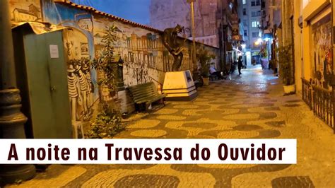 Andando Comigo Na Travessa Do Ouvidor Na Noite No Centro Do Rio Youtube