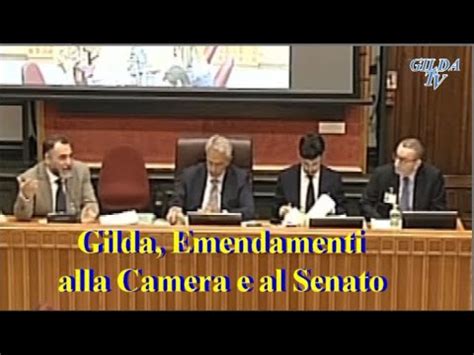 Gilda Emendamenti Alla Camera E Al Senato YouTube