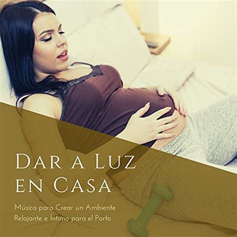 Play Dar A Luz En Casa M Sica Para Crear Un Ambiente Relajante E