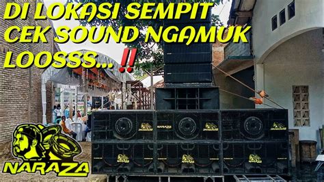 NARAZA AUDIO CEK SOUND NGAMUK LOSSS DI LOKASI SEMPIT DESA BANJARAGUNG