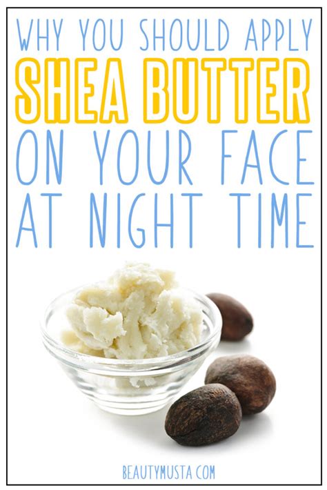 Using Shea Butter On Your Face At Night Beautymunsta Free Natural