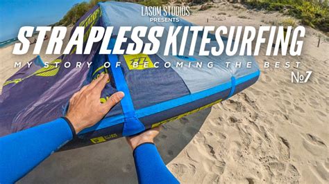 How To Progress In Kitesurfing Strapless Kite Surf Documentary Ep