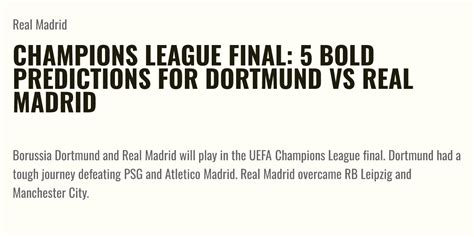 Champions League Final Bold Predictions For Dortmund Vs Real Madrid