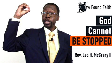 Sermon God Cannot Be Stopped Rev Leo H Mccrary Ii Youtube