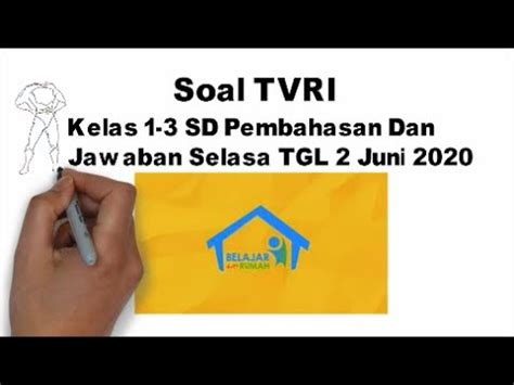 Soal Tvri Kelas Sd Pembahasan Dan Jawaban Selasa Tgl Juni