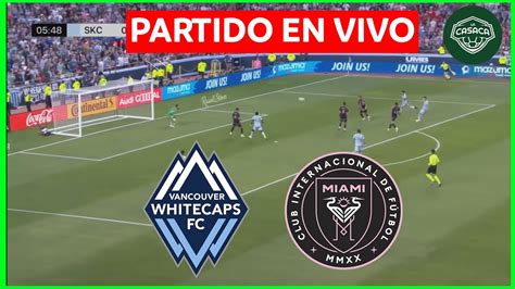 VANCOUVER WHITECAPS Vs INTER MIAMI EN VIVO JUEGA El Equipo De MESSI