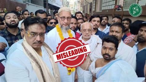 Fact Check Did Hyderabad MP Asaduddin Owaisi Visit A Temple During