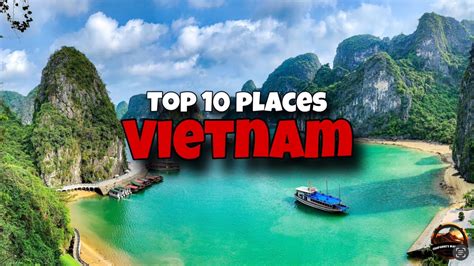 Top 10 Best Places To Visit In Vietnam Travel Guide 2024