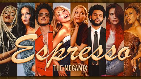 Espresso The Megamix Ft Sabrina Carpenter Ariana Grande Bruno Mars