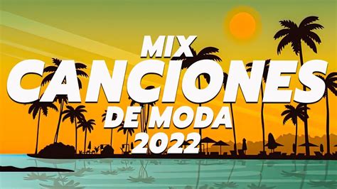 MIX CANCIONES DE MODA 2022 LO MAS NUEVO MIX REGGAETON 2022 Las