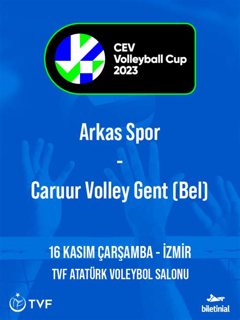 Arkas Spor Caruur Volley Gent BEL E Biletinial