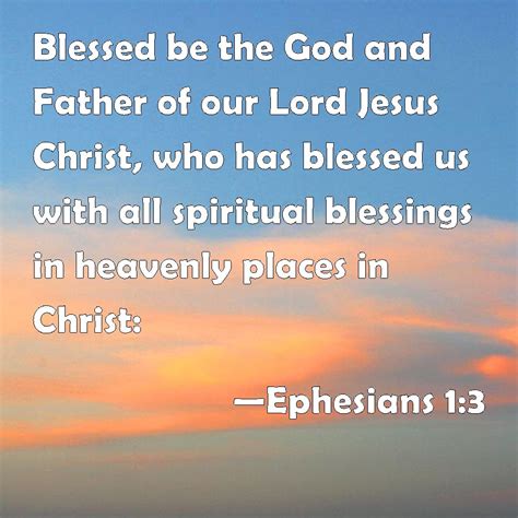 Ephesians 1 3 Blessed Be The God And Father Of Our Lord Jesus Christ