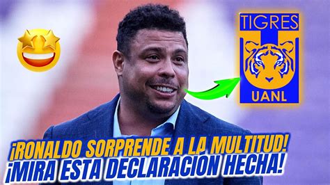 RONALDO FENÓMENO ELOGIA GRAN CRACK DE TIGRES MULTITUD ESTABA LOCA