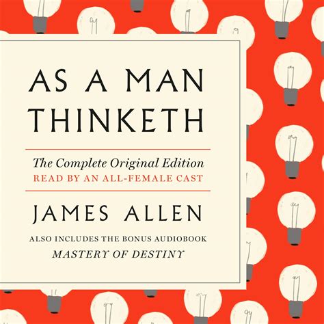 As A Man Thinketh The Complete Original Edition And Master Of Destiny