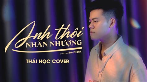 ANH THÔI NHÂN NHƯỢNG - AN CLOCK || THÁI HỌC (COVER) Acordes - Chordify