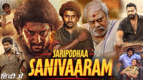 Saripodhaa Sanivaaram 2024 Full Movie In Hindi Facts Review Nani S