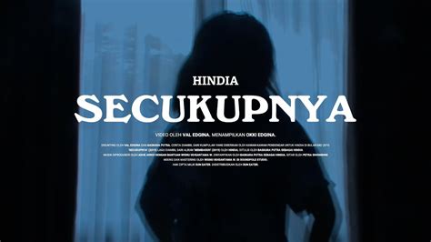 Hindia Secukupnya Official Video Youtube