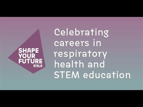 Shape Your Future Celebrating Careers In Respiratory Health And STEM