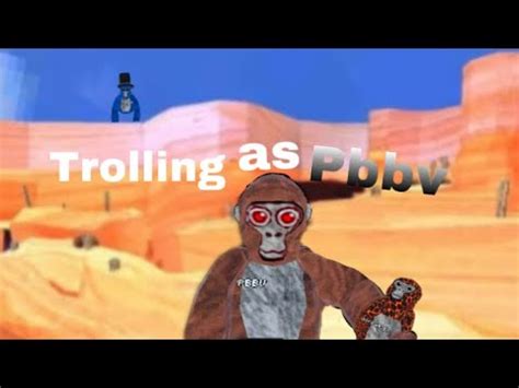 Trolling As Pbbv In Gorilla Tag Youtube