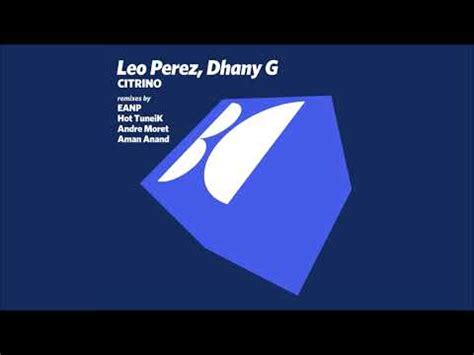 Leo Perez Dhany G Citrino Andre Moret Remix Youtube