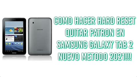 Como Hacer Hard Reset Quitar Patron En Samsung Galaxy Tab Gt P