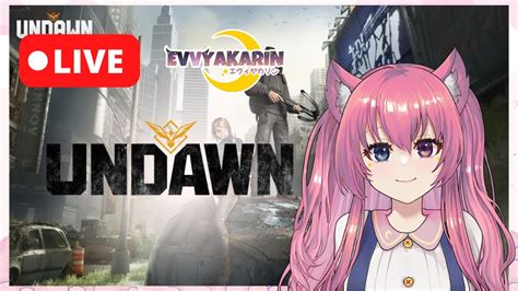 Belajar Main Undawn Live Stream Evvyakarin Vtuber Indonesia YouTube